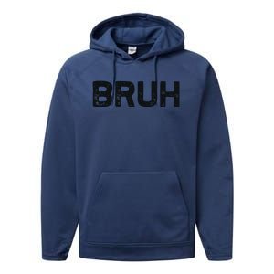 Bruh Funny Meme Saying Brother Greeting Gifts Performance Fleece Hoodie