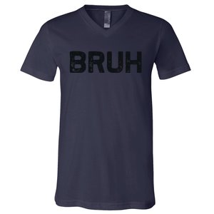 Bruh Funny Meme Saying Brother Greeting Gifts V-Neck T-Shirt