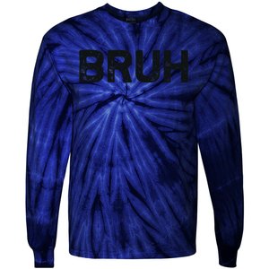 Bruh Funny Meme Saying Brother Greeting Gifts Tie-Dye Long Sleeve Shirt