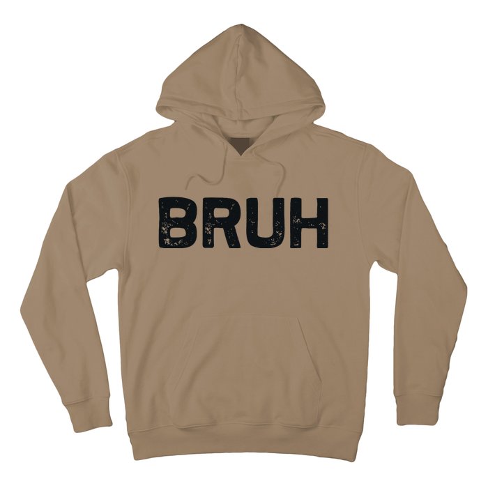 Bruh Funny Meme Saying Brother Greeting Gifts Hoodie