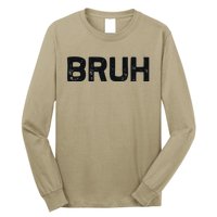 Bruh Funny Meme Saying Brother Greeting Gifts Long Sleeve Shirt