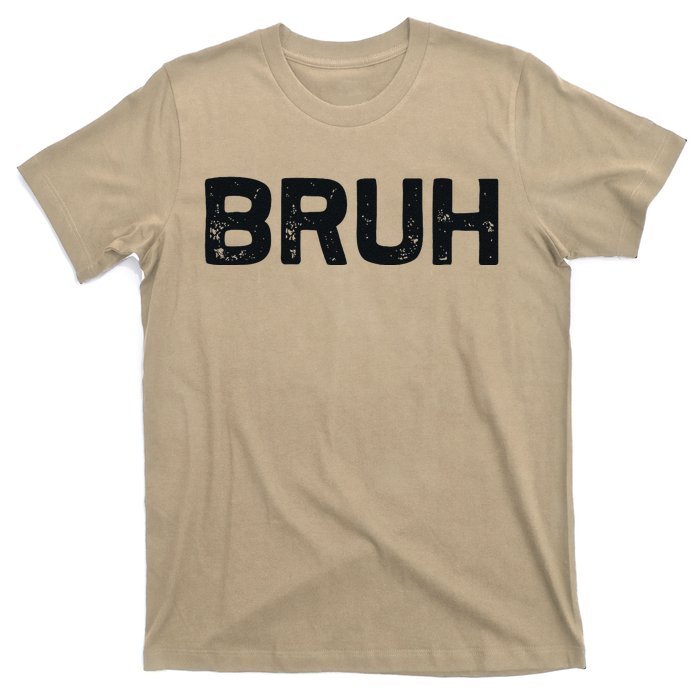 Bruh Funny Meme Saying Brother Greeting Gifts T-Shirt