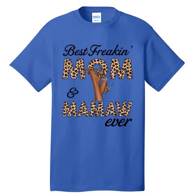 Best Freakin' Mom And Mamaw Ever Leopard High Heels Meaningful Gift Tall T-Shirt