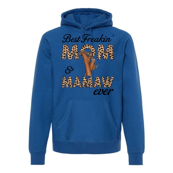 Best Freakin' Mom And Mamaw Ever Leopard High Heels Meaningful Gift Premium Hoodie