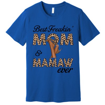 Best Freakin' Mom And Mamaw Ever Leopard High Heels Meaningful Gift Premium T-Shirt