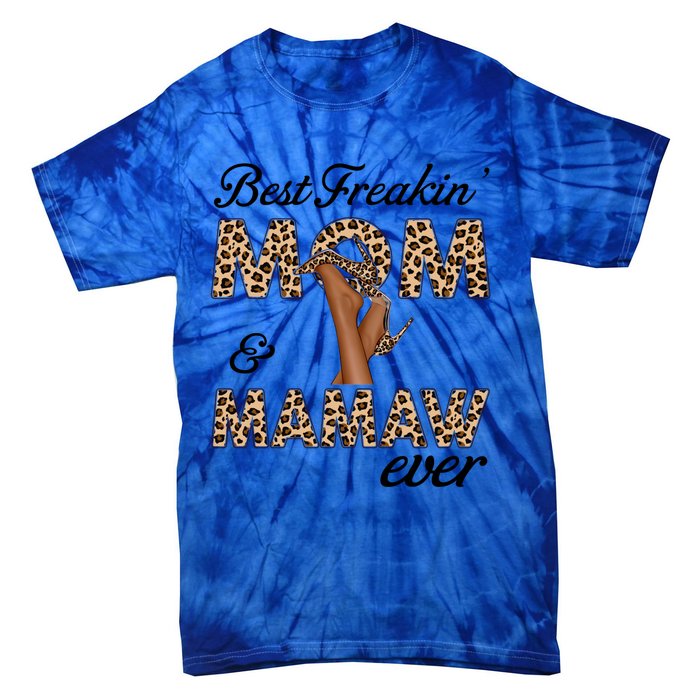 Best Freakin' Mom And Mamaw Ever Leopard High Heels Meaningful Gift Tie-Dye T-Shirt