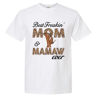 Best Freakin' Mom And Mamaw Ever Leopard High Heels Meaningful Gift Garment-Dyed Heavyweight T-Shirt