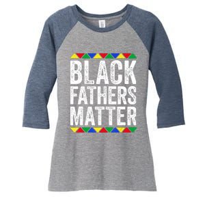 Black Fathers Matter Women's Tri-Blend 3/4-Sleeve Raglan Shirt