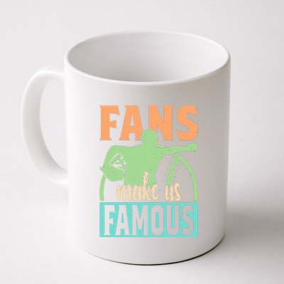 Baseball Fans Make Us Famous Coffee Mug