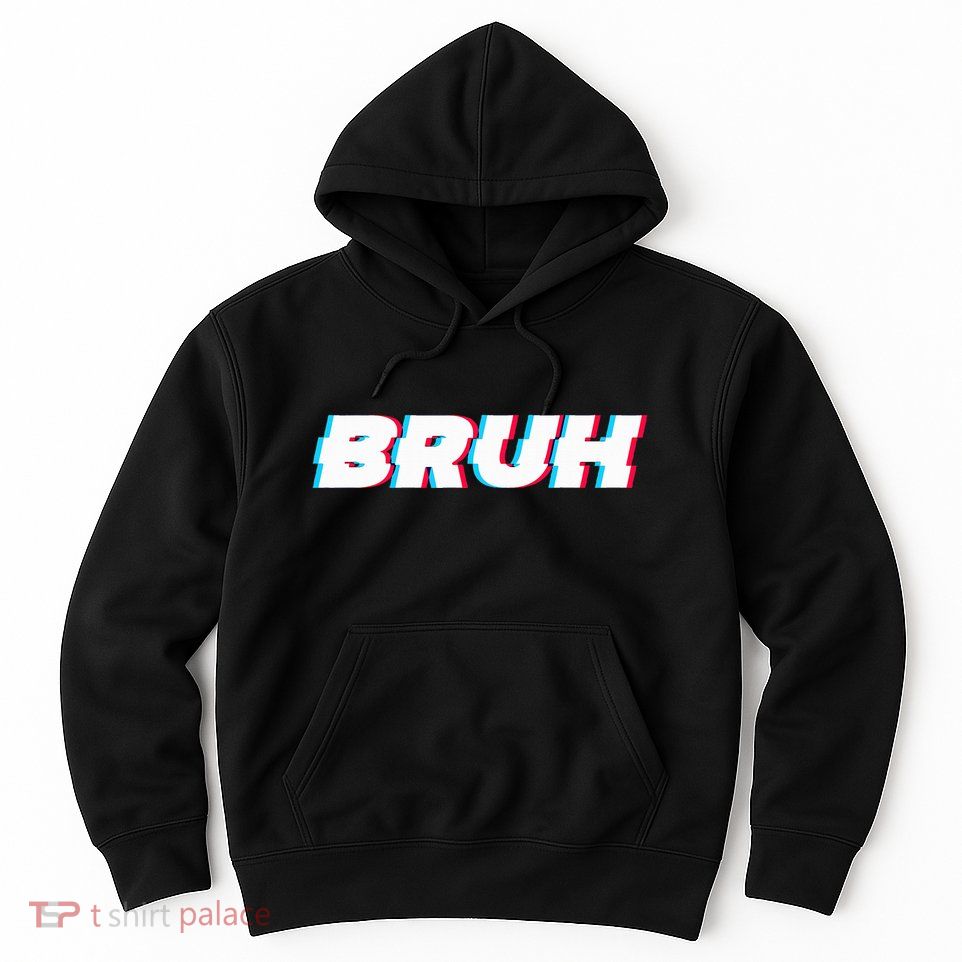 Bruh Funny Meme Saying Brother Greeting Gamer Slang Hoodie