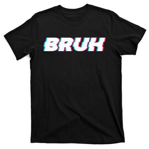 Bruh Funny Meme Saying Brother Greeting Gamer Slang T-Shirt