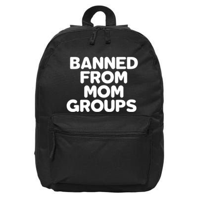 Banned From Mom Groups Funny Mom Groups 16 in Basic Backpack