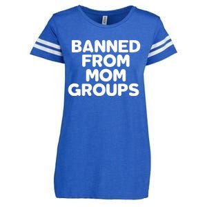 Banned From Mom Groups Funny Mom Groups Enza Ladies Jersey Football T-Shirt