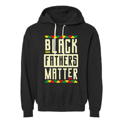 Black Fathers Matter Blm Pride African American Dad Garment-Dyed Fleece Hoodie