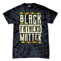 Black Fathers Matter Blm Pride African American Dad Tie-Dye T-Shirt