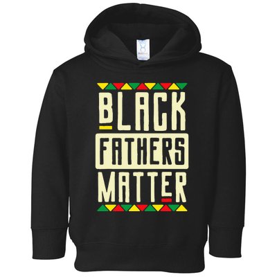 Black Fathers Matter Blm Pride African American Dad Toddler Hoodie