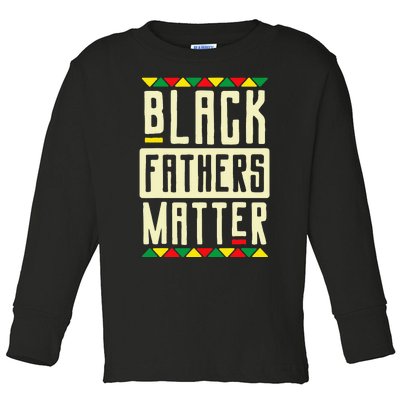 Black Fathers Matter Blm Pride African American Dad Toddler Long Sleeve Shirt