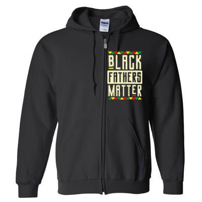 Black Fathers Matter Blm Pride African American Dad Full Zip Hoodie