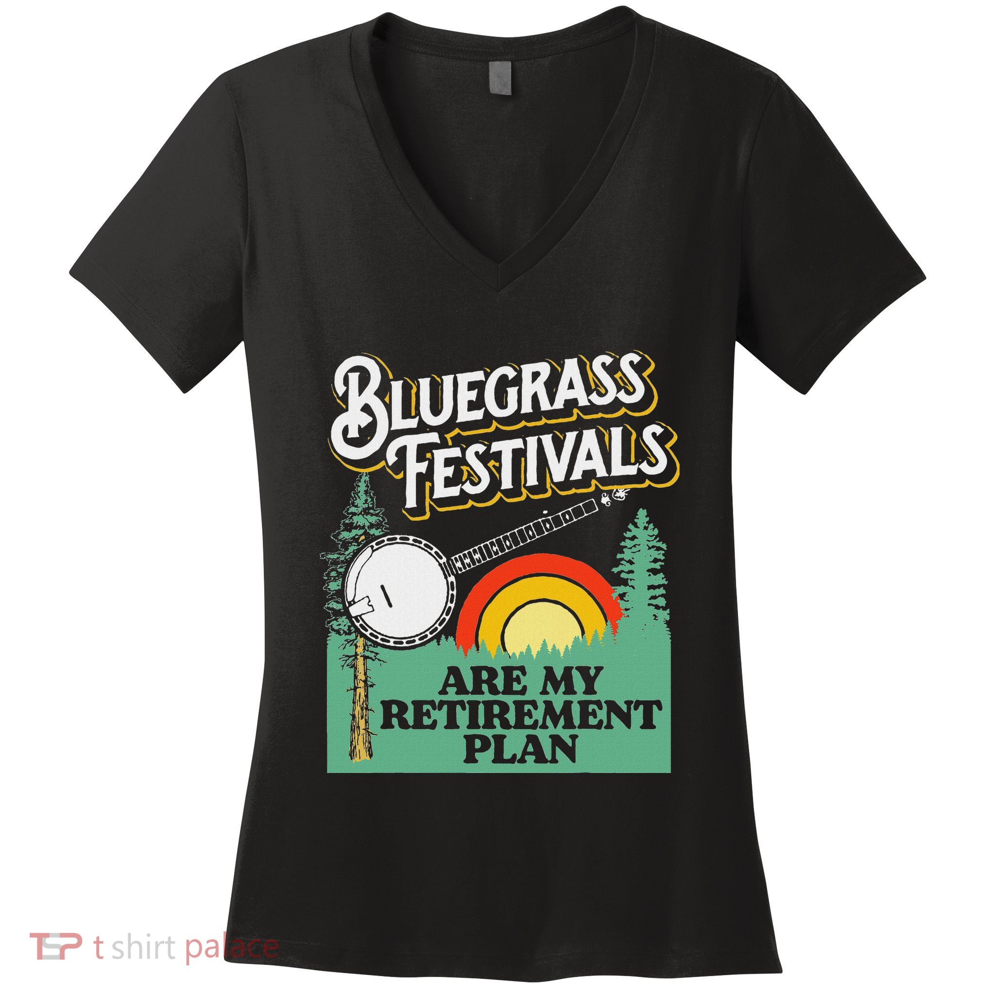 Bluegrass Festivals My Retirement Plan! Funny Banjo Music Women's V-Neck T-Shirt