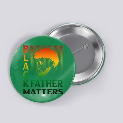 Black Fathers Matter Juneteenth Pride American African Dad Button