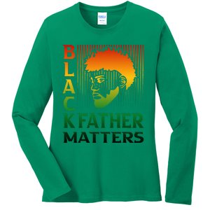 Black Fathers Matter Juneteenth Pride American African Dad Ladies Long Sleeve Shirt