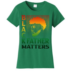 Black Fathers Matter Juneteenth Pride American African Dad Women's T-Shirt