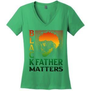 Black Fathers Matter Juneteenth Pride American African Dad Women's V-Neck T-Shirt