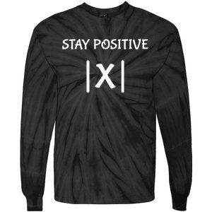 Best Funny Math Teacher Joke Women Fun Stay Positive Tie-Dye Long Sleeve Shirt