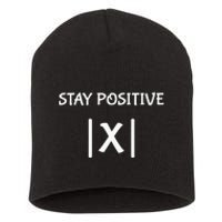 Best Funny Math Teacher Joke Women Fun Stay Positive Short Acrylic Beanie