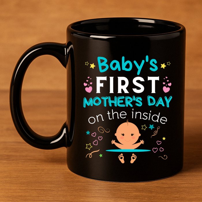 Baby's First Mother's Day On The Inside Boy Pregnant Mommy 11oz C Handle Ceramic Mug