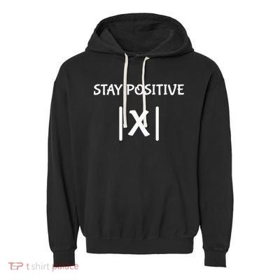 Best Funny Math Teacher Joke Fun Stay Positive Garment-Dyed Fleece Hoodie