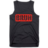 Bruh Funny Meme Saying Slang Brother Tank Top