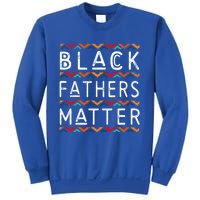 Black Fathers Matter Africancool Giftamerican History Black Pride Gift Sweatshirt