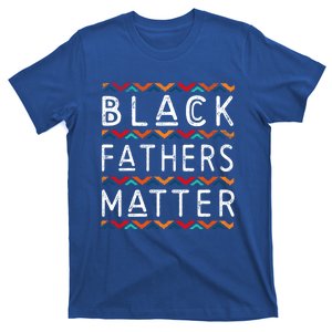 Black Fathers Matter Africancool Giftamerican History Black Pride Gift T-Shirt