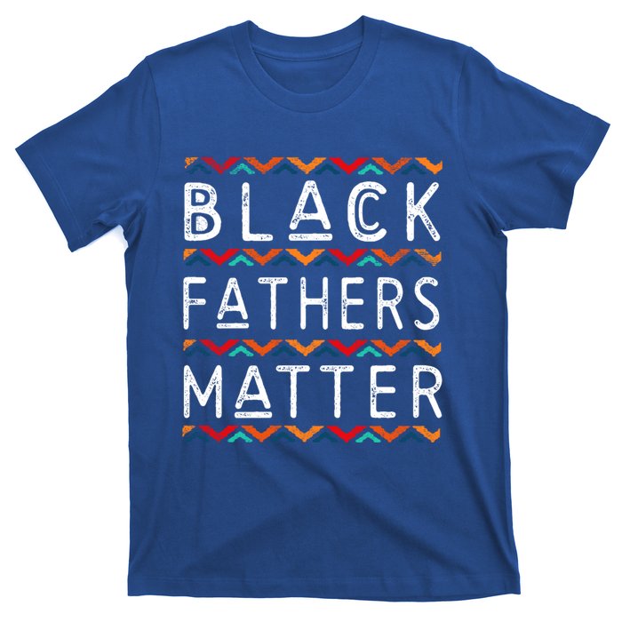 Black Fathers Matter Africancool Giftamerican History Black Pride Gift T-Shirt