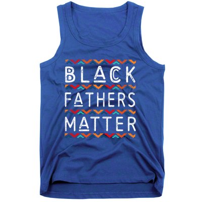 Black Fathers Matter Africancool Giftamerican History Black Pride Gift Tank Top