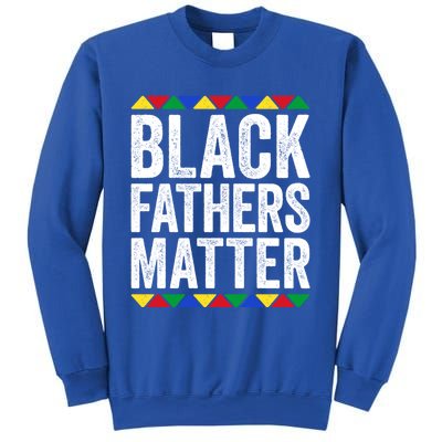 Black Fathers Matter Funny Gift Black Pride Gift Sweatshirt