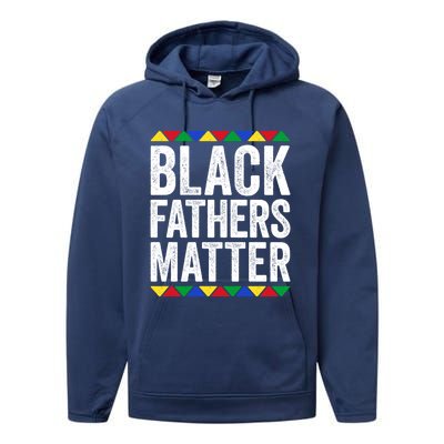 Black Fathers Matter Funny Gift Black Pride Gift Performance Fleece Hoodie