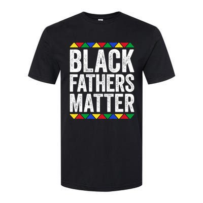 Black Fathers Matter Funny Gift Black Pride Gift Softstyle CVC T-Shirt