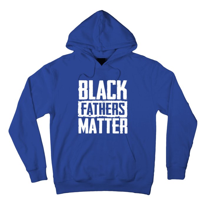 Black Fathers Matter Dads And Fatherhood Pride Cool Gift Hoodie