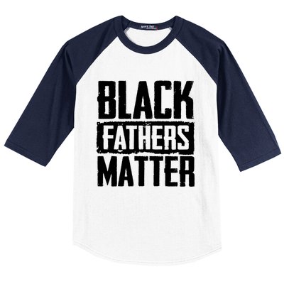 Black Fathers Matter Dads And Fatherhood Pride Cool Gift Baseball Sleeve Shirt