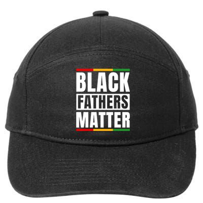 Black Fathers Matter Black King Dad Happy Fathers Day Melanin Dad 7-Panel Snapback Hat