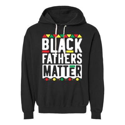 Black Fathers Matter Black Pride Month Garment-Dyed Fleece Hoodie