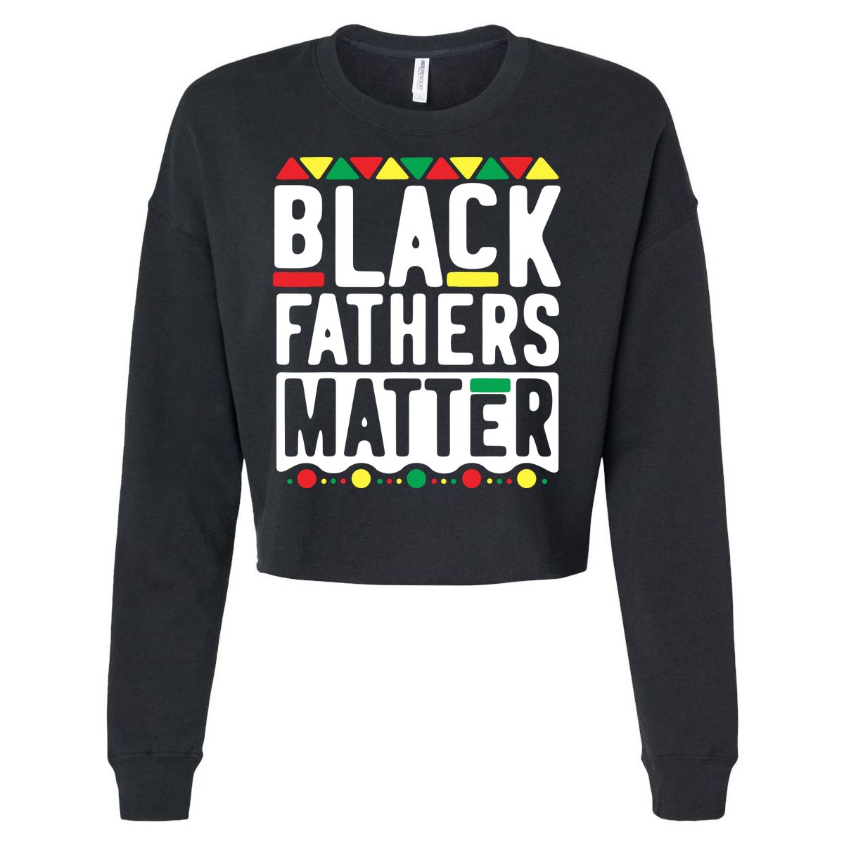 Black Fathers Matter Black Pride Month Cropped Pullover Crew