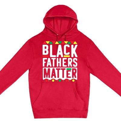 Black Fathers Matter Black Pride Month Premium Pullover Hoodie