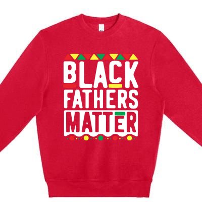 Black Fathers Matter Black Pride Month Premium Crewneck Sweatshirt