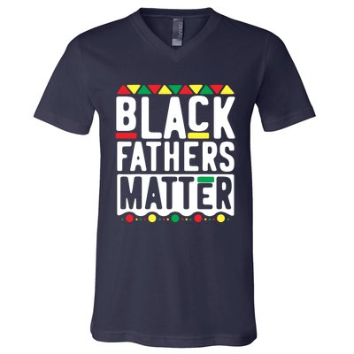 Black Fathers Matter Black Pride Month V-Neck T-Shirt