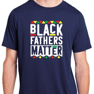 Black Fathers Matter Black Pride Month Adult ChromaSoft Performance T-Shirt