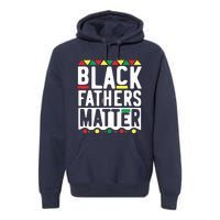 Black Fathers Matter Black Pride Month Premium Hoodie