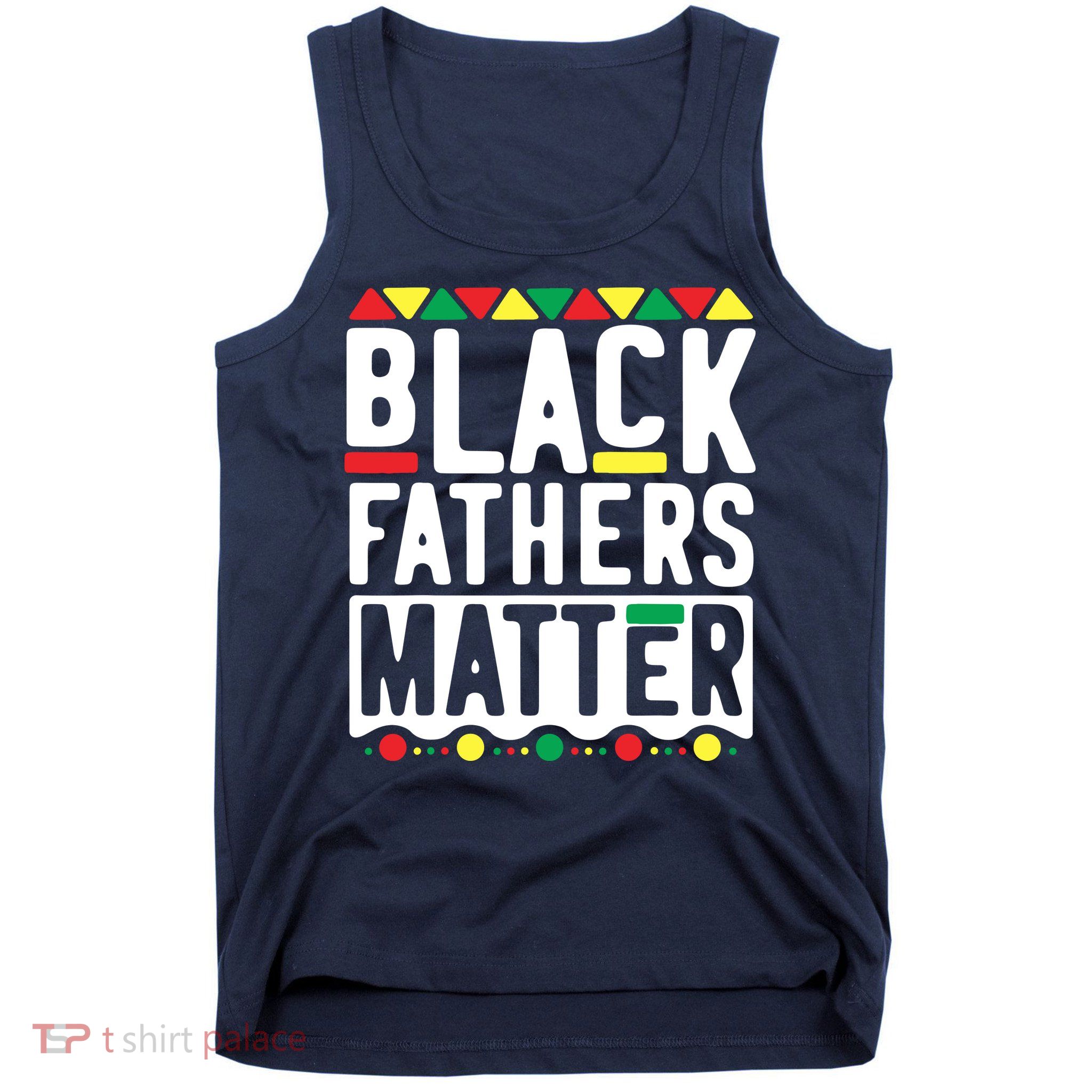 Black Fathers Matter Black Pride Month Tank Top